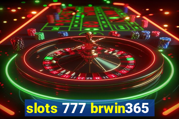 slots 777 brwin365